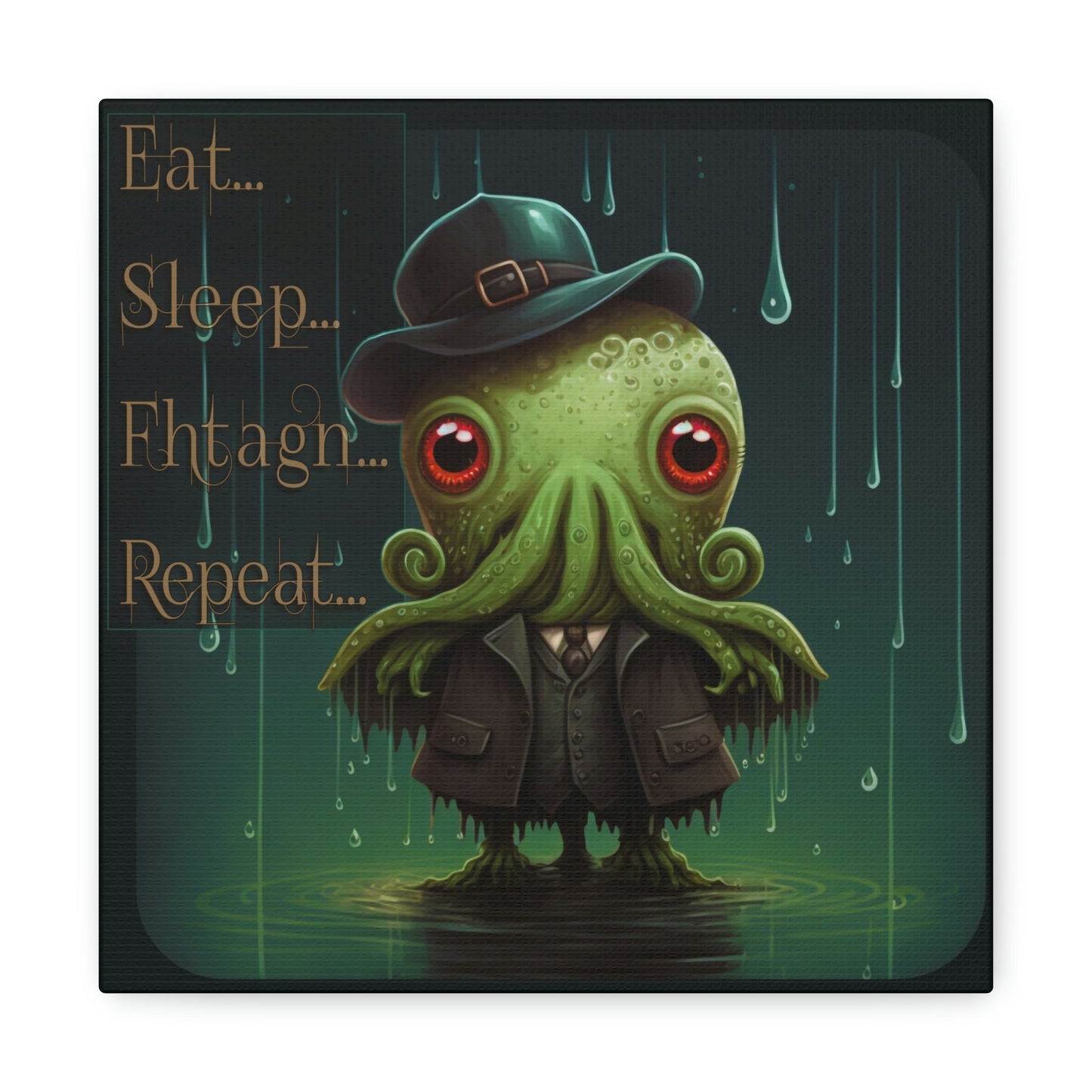 Eat, Sleep, Fhtagn, Repeat Canvas - Bind on Equip - 30071654020182561466